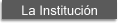 La Instituci�n