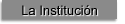 La Instituci�n